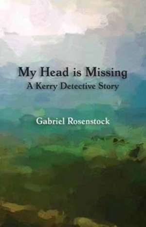My Head is Missing de Gabriel Rosenstock