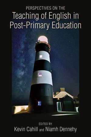 Perspectives on the Teaching of English in Post-Primary Education de Kevin Cahill