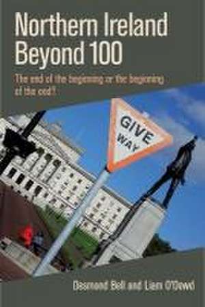 Northern Ireland Beyond 100 de Desmond Bell