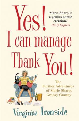 Yes! I Can Manage, Thank You! de Virginia Ironside