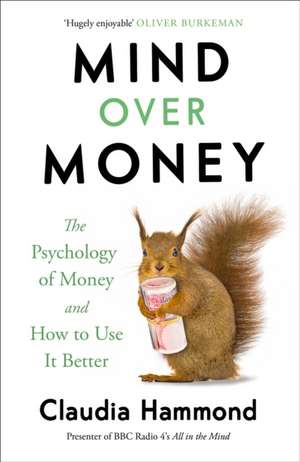 Mind Over Money de Claudia Hammond