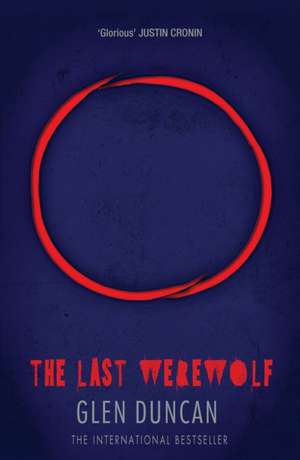 The Last Werewolf de Glen Duncan