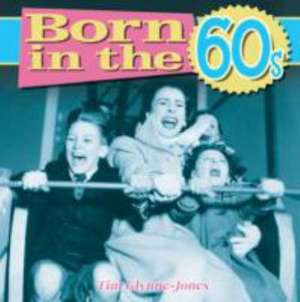 Born in the 60s de Tim Glynne-Jones