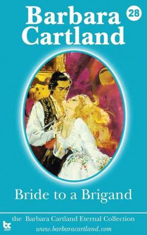 28 Bride to a Brigand de Barbara Cartland