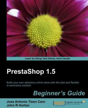 Prestashop 1.5 Beginner's Guide de Jose Antonio Tizon Caro