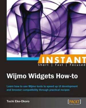 Instant Wijmo Widgets How-to de Tochi Eke-Okoro