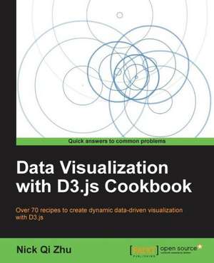 Data Visualization with D3.Js Cookbook de Nick Qi Zhu