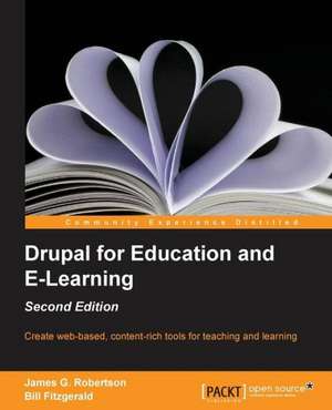 Drupal for Education and Elearning (2nd Edition) de James Gordon Robertson