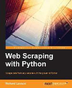 Web Scraping with Python de Richard Penman