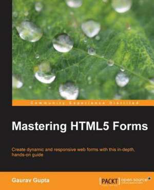 Mastering Html5 Forms: Lighting and Rendering Cookbook de Gaurav Gupta