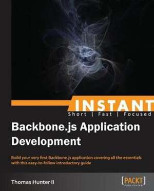 Instant Backbone.js Application Development Starter de Thomas Hunter Ii