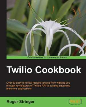 Twilio Cookbook de Roger Stringer