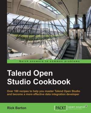 Talend Open Studio Cookbook de Richard Daniel Barton