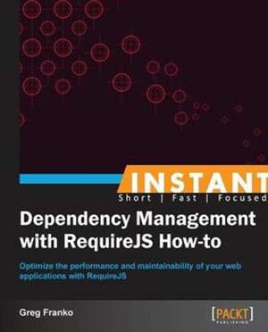 Instant Dependency Management with RequireJS How-to de Greg Franko