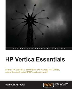 HP Vertica Essentials de Rishabh Agrawal