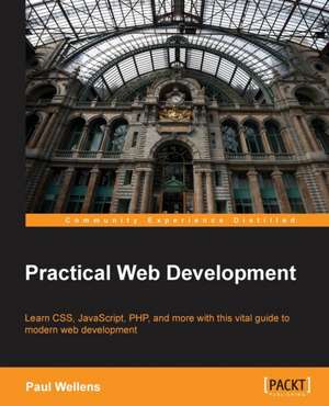 Practical Web Development de Paul Wellens