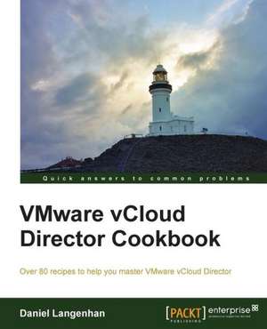 Vmware Vcloud Director Cookbook de Daniel Langenhan