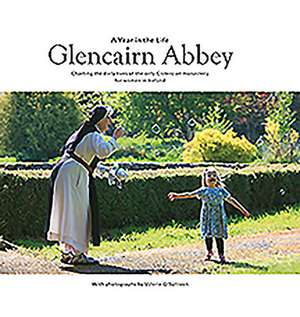 Glencairn Abbey: A Year in the Life de Valerie O'Sullivan