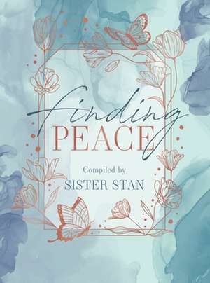 Finding Peace de Sister Stanislaus Kennedy