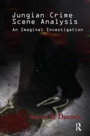 Jungian Crime Scene Analysis de Aaron B. Daniels