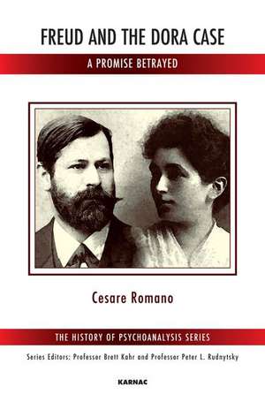 Freud and the Dora Case: A Promise Betrayed de Cesare Romano