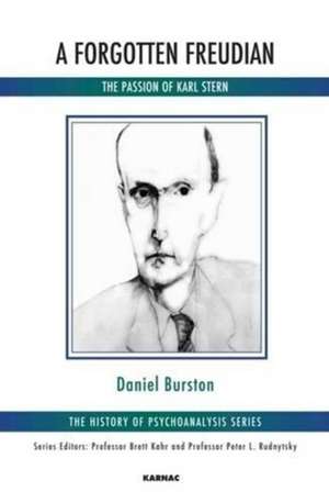 A Forgotten Freudian: The Passion of Karl Stern de Daniel Burston