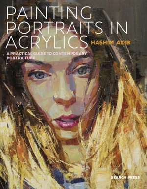 Painting Portraits in Acrylics de Hashim Akib