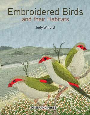 Embroidered Birds and their Habitats de Judy Wilford