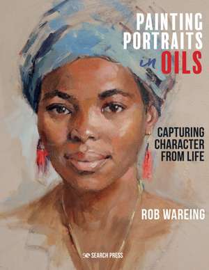 Painting Portraits in Oils de Rob Wareing