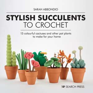 Stylish Succulents to Crochet de Sarah Abbondio