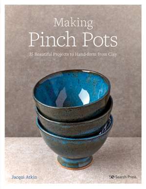 Making Pinch Pots de Jacqui Atkin