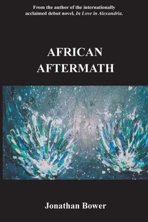 African Aftermath de Jonathan Bower