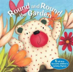 Round and Round the Garden and Other Rhymes de Wendy Straw