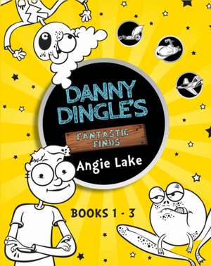 Danny Dingle's Fantastic Finds: Books 1-3 de Angie Lake