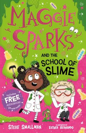 Maggie Sparks and the School of Slime de Steve Smallman