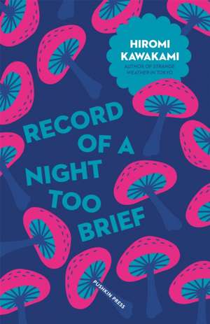 Kawakami, H: Record of a Night Too Brief de Hiromi Kawakami