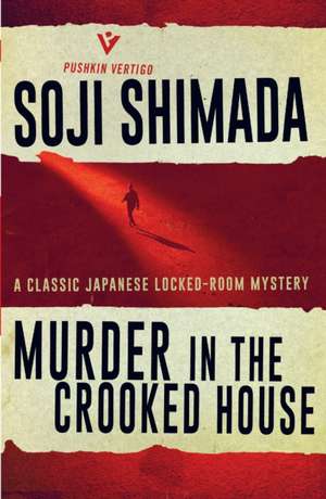 Murder in the Crooked House de Soji Shimada