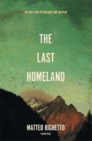 The Last Homeland de Matteo Righetto