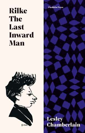 Rilke: The Last Inward Man de Lesley Chamberlain