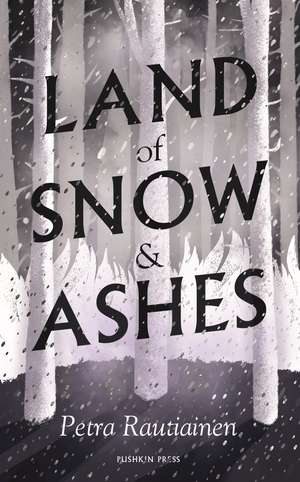 Land of Snow and Ashes de Petra Rautiainen