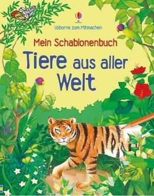 Mein Schablonenbuch: Tiere aus aller Welt de Ruth Brocklehurst