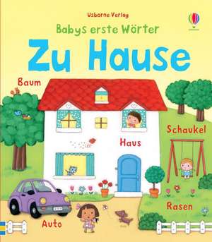 Babys erste Wörter: Zu Hause de Felicity Brooks