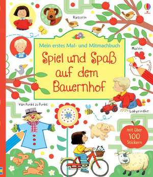 Mein erstes Mal- und Mitmachbuch: Spiel und Spaß auf dem Bauernhof de Rebecca Gilpin