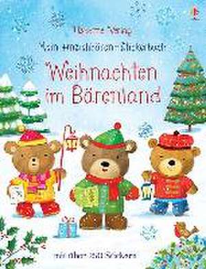 Mein Anziehbären-Stickerbuch: Weihnachten im Bärenland de Felicity Brooks