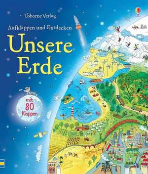 Aufklappen und Entdecken: Unsere Erde de Emily Bone