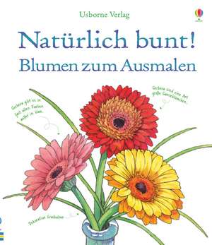 Natürlich bunt! Blumen zum Ausmalen de Susan Meredith