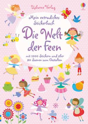 Mein extradickes Stickerbuch: Die Welt der Feen de Fiona Watt