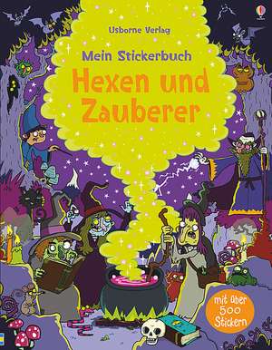 Mein Stickerbuch: Hexen und Zauberer de Kirsteen Robson