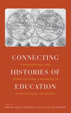 Connecting Histories of Education de Barnita Bagchi