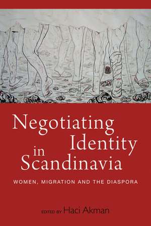 Negotiating Identity in Scandinavia de Haci Akman